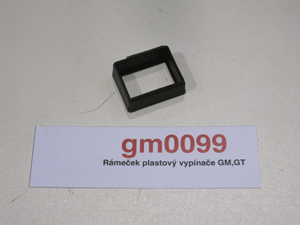 Plastic GM,GT switch frame